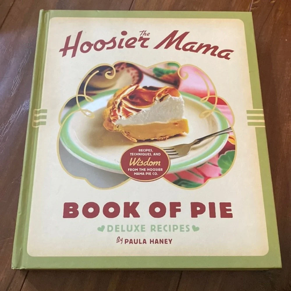 The Hoosier Mama Book of Pie Hardcover Cookbook Paula Haney Recipes Techniques